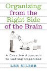 Organizing from the Right Side of the Brain, by Lee Silber