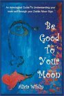 Be Good To Your Moon, by Alecia M. Wiblin